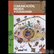 INTRODUCCIÓN AL PENSAMIENTO COMUNICACIONAL EN PARAGUAY, 2012 - Por ANÍBAL ORUÉ POZZO